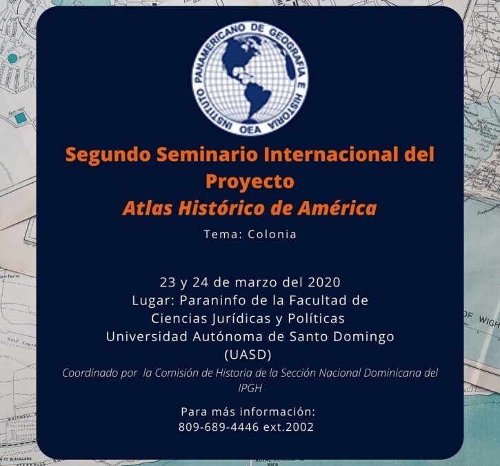 La Comisión de Historia del IPGH realizará el segundo Seminario Internacional del Proyecto “Atlas Histórico de América”