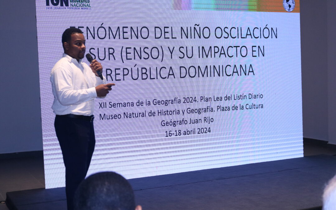 La Dirección de Geografía del IGN-JJHM tuvo participación en la semana de la Geografia con el tema el “Fenómeno del Niño-Oscilación Sur (ENSO) y su impacto en la República Dominicana”
